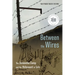 Between the Wires: The Janowska Camp and the Holocaust in LVIV