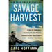 Savage Harvest: A Tale of Cannibals, Colonialism, and Michael Rockefeller's Tragic Quest
