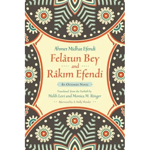 Felâtun Bey and Râkim Efendi: An Ottoman Novel