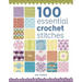 100 Essential Crochet Stitches