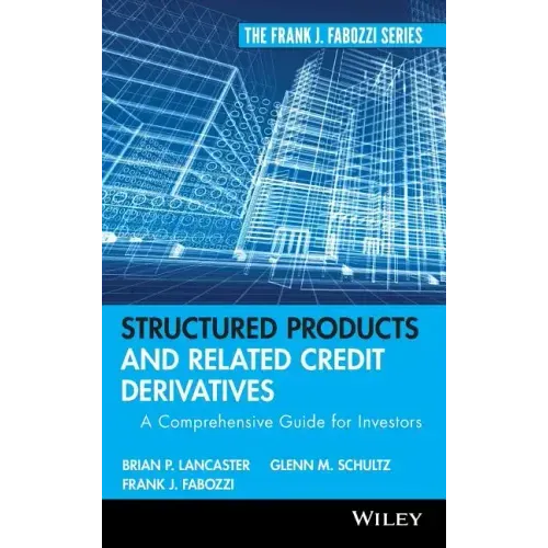 Structured Products and Related Credit Derivatives: A Comprehensive Guide for Investors