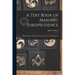 A Text Book of Masonic Jurisprudence: Illustrating the Written and Unwritten Laws of Freemasonry