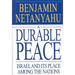A Durable Peace: Israel and Its Place Among the Nations
