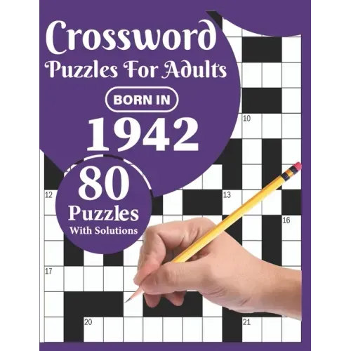 Crossword Puzzles For Adults: Born In 1942: A Special Easy To Read Large Print Crossword Puzzles For Adults With Medium To Difficult Level With 80 P