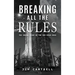 Breaking All The Rules: The Inside Story of the New Race