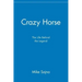 Crazy Horse: The Life Behind the Legend
