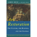 Art Restoration: The Culture, the Business, the Scandal
