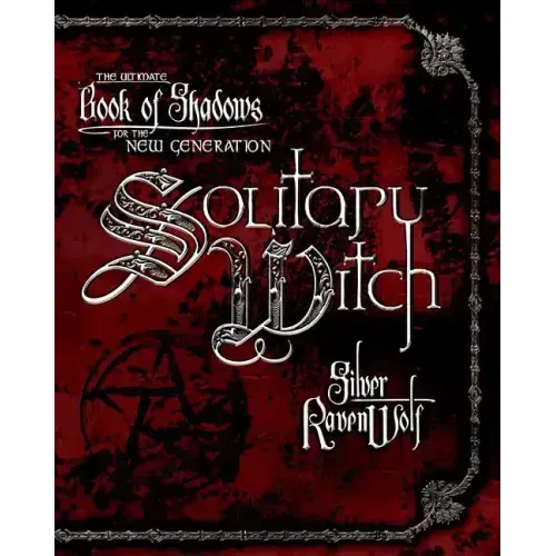 Solitary Witch: The Ultimate Book of Shadows for the New Generation