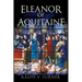 Eleanor of Aquitaine: Queen of France, Queen of England