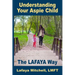 The Lafaya Way: Understanding Your Aspie Child