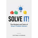 Solve It!: The Mindset and Tools of Smart Problem Solvers