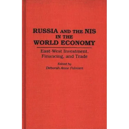 Russia and the NIS in the World Economy: East-West Investment, Financing and Trade