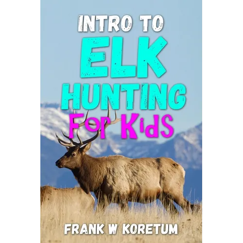 Intro to Elk Hunting for Kids