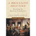 A Brilliant Solution: Inventing the American Constitution