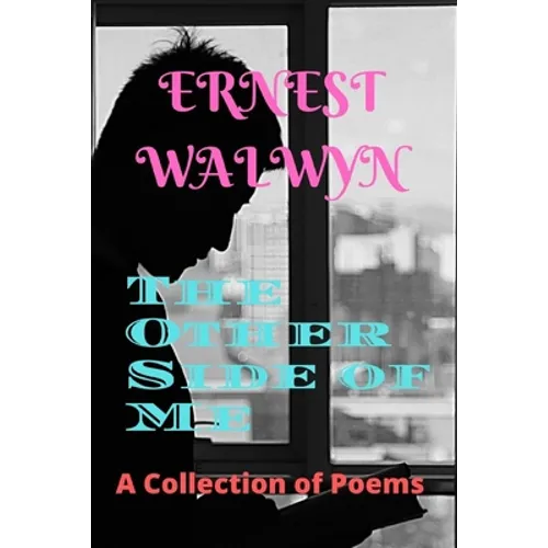 The Other Side of Me: A Collection of Poems