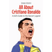 All About Cristiano Ronaldo: A Kid's Guide to the Soccer Legend