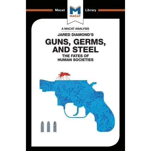 An Analysis of Jared Diamond's Guns, Germs & Steel: The Fate of Human Societies