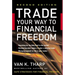 Trade Your Way to Financial Freedom
