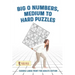 Big O Numbers, Medium To Hard Puzzles: Sudoku Large Print for Adults Edition