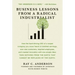 Business Lessons from a Radical Industrialist: How a CEO Doubled Earnings, Inspired Employees and Created Innovation from One Simple Idea