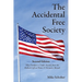The Accidental Free Society: Why Freedom is Under Assault from the Radical Left at Home & Dictators Abroad