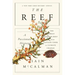 The Reef: A Passionate History: The Great Barrier Reef from Captain Cook to Climate Change