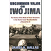 Uncommon Valor on Iwo Jima: The Stories of the Medal of Honor Recipients in the Marine Corps' Bloodiest Battle of World War II