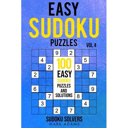 Easy Sudoku Puzzles: 100 Easy Sudoku Puzzles And Solutions