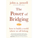 The Power of Bridging: How to Build a World Where We All Belong