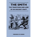 The Smith - The Traditions and Lore of an Ancient Craft