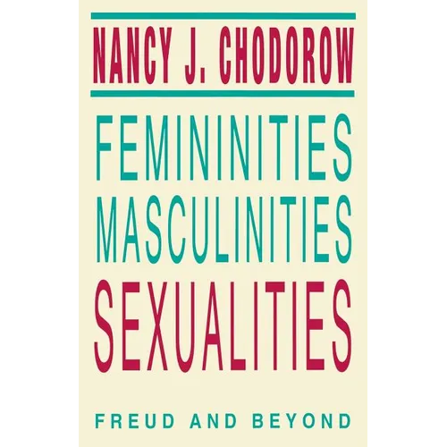 Femininities, Masculinities, Sexualities: Freud and Beyond