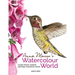 Anna Mason's Watercolour World: Create Vibrant, Realistic Paintings Inspired by Nature
