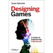 Designing Games: A Guide to Engineering Experiences