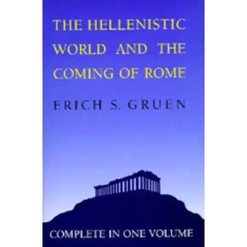 The Hellenistic World and the Coming of Rome