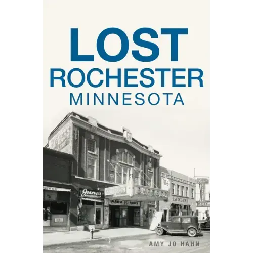 Lost Rochester, Minnesota
