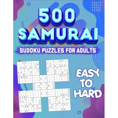 Samurai Sudoku Puzzle Book for Adults: 500 Sudoku Puzzles - Difficulty is Easy to Hard