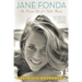 Jane Fonda: The Private Life of a Public Woman