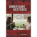 Significant Gestures: A History of American Sign Language