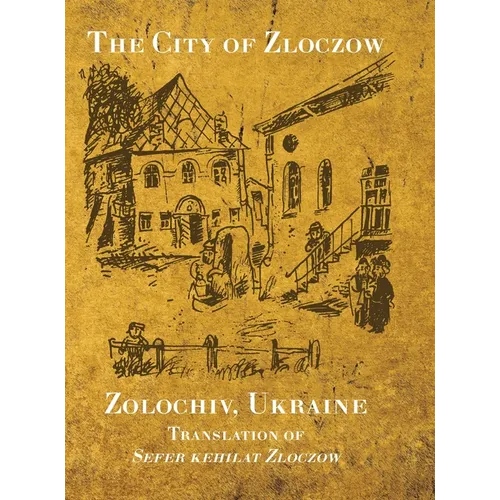 The City of Zloczow (Zolochiv, Ukraine)