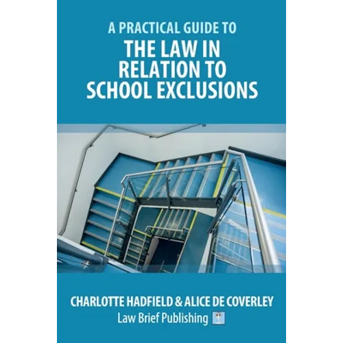 A Practical Guide to the Law in Relation to School Exclusions
