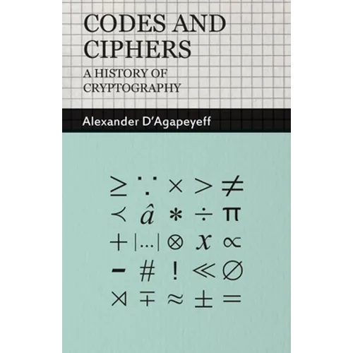 Codes and Ciphers - A History of Cryptography