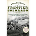 A Wild West History of Frontier Colorado: Pioneers, Gunslingers & Cattle Kings on the Eastern Plains