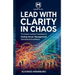 Lead with Clarity in Chaos
