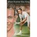 When Kramer Was King: Memories Revisited