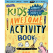 The Kid's Awesome Activity Book: Games! Puzzles! Mazes! and More!