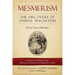 Mesmerism: The Discovery of Animal Magnetism: English Translation of Mesmer's historic Mémoire sur la découverte du Magnétisme Animal