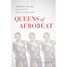 Queens of Afrobeat: Women, Play, and Fela Kuti's Music Rebellion