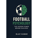 Football Psychology: The Hidden Power Behind Success: From Theory to Practice Simple Football Psychology Techniques to Improve Your Game