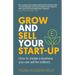Grow and Sell Your Startup: How To Create a Business You Can Sell for Millions