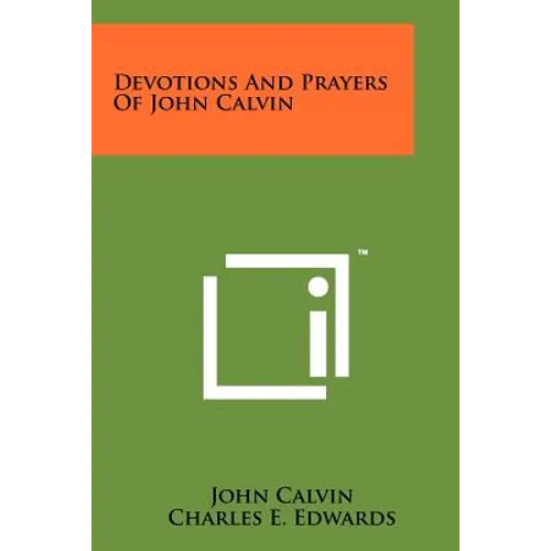 Devotions And Prayers Of John Calvin